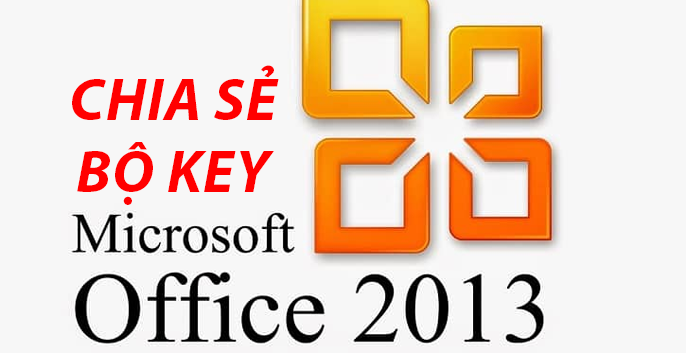 Key Office 2013 Professional Plus Mới Nhất Năm 2019: Hướng Dẫn Tìm Kiếm và Cài Đặt